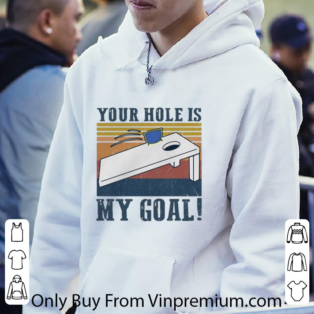 64a4b488 nice vintage cornhole your hole is my goal shirt 4 - Nice Vintage Cornhole Your Hole Is My Goal shirt