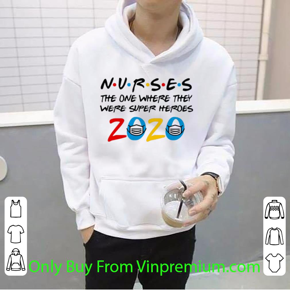 a57422ee top nurses the one where they were superheroes 2020 shirt 4 - Top Nurses The One Where They Were Superheroes 2020 shirt