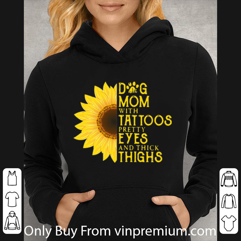 aeb94c90 top dog mom with tattoos pretty eyes and thick thighs sunflower shirt 4 - Top Dog Mom With Tattoos Pretty Eyes And Thick Thighs Sunflower shirt