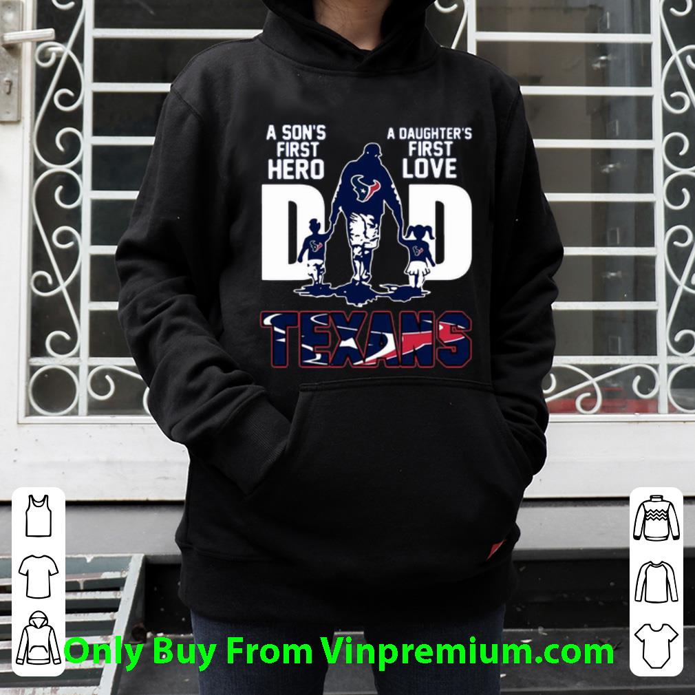 b7205cc3 hot dad a son s first hero a daughter s first love houston texans shirt 4 - Hot Dad A Son's First Hero A Daughter's First Love Houston Texans shirt