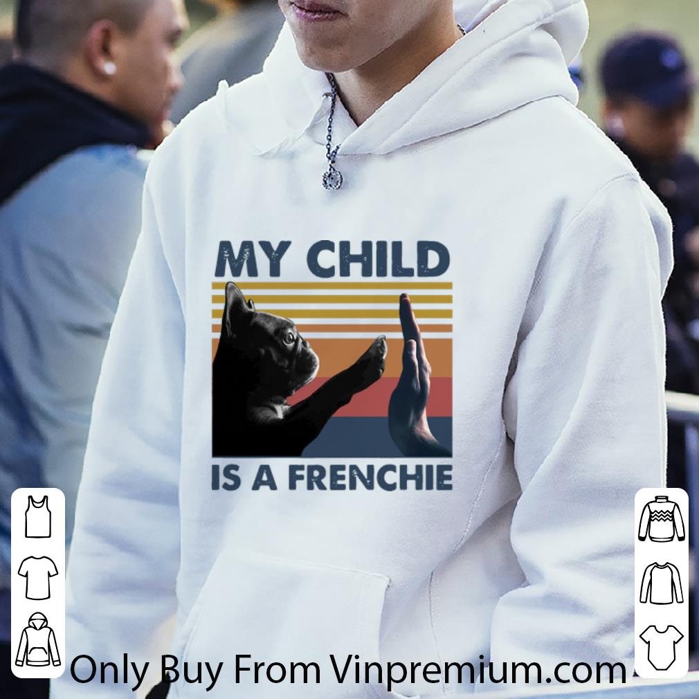 d295ff22 top vintage my child is a frenchie pug shirt 4 - Top Vintage My Child Is A Frenchie Pug shirt