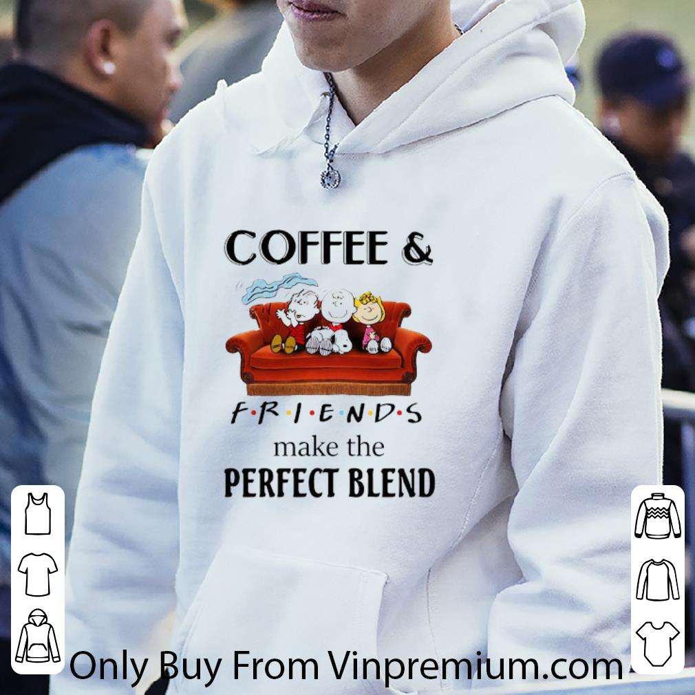 ea2f5e76 great peanuts characters coffee and friends make the perfect blend shirt 4 - Great Peanuts Characters Coffee And Friends Make The Perfect Blend shirt