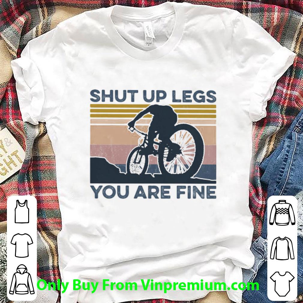 Awesome Vintage Shut Up Legs You Are Fine Bicycle shirt