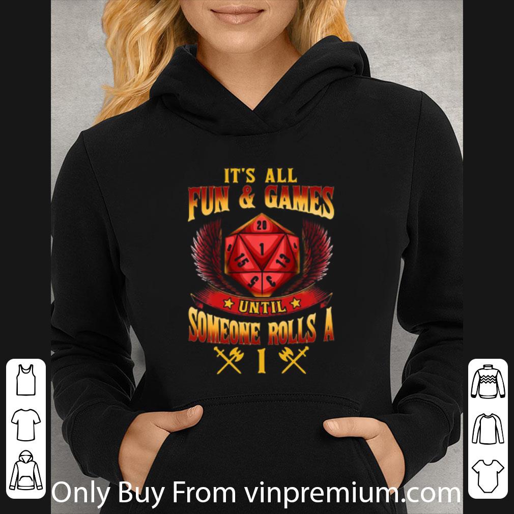 15765c57 awesome it s all fun and games someone rolls dungeons and dragons d20 shirt 4 - Awesome It's All Fun And Games Someone Rolls Dungeons And Dragons D20 shirt