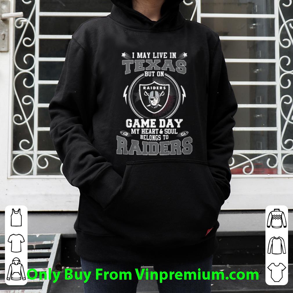 16c3cdf1 awesome i may live in texas but on game day my heart belong to raiders shirt 4 - Awesome I May Live In Texas But On Game Day My Heart Belong To Raiders shirt