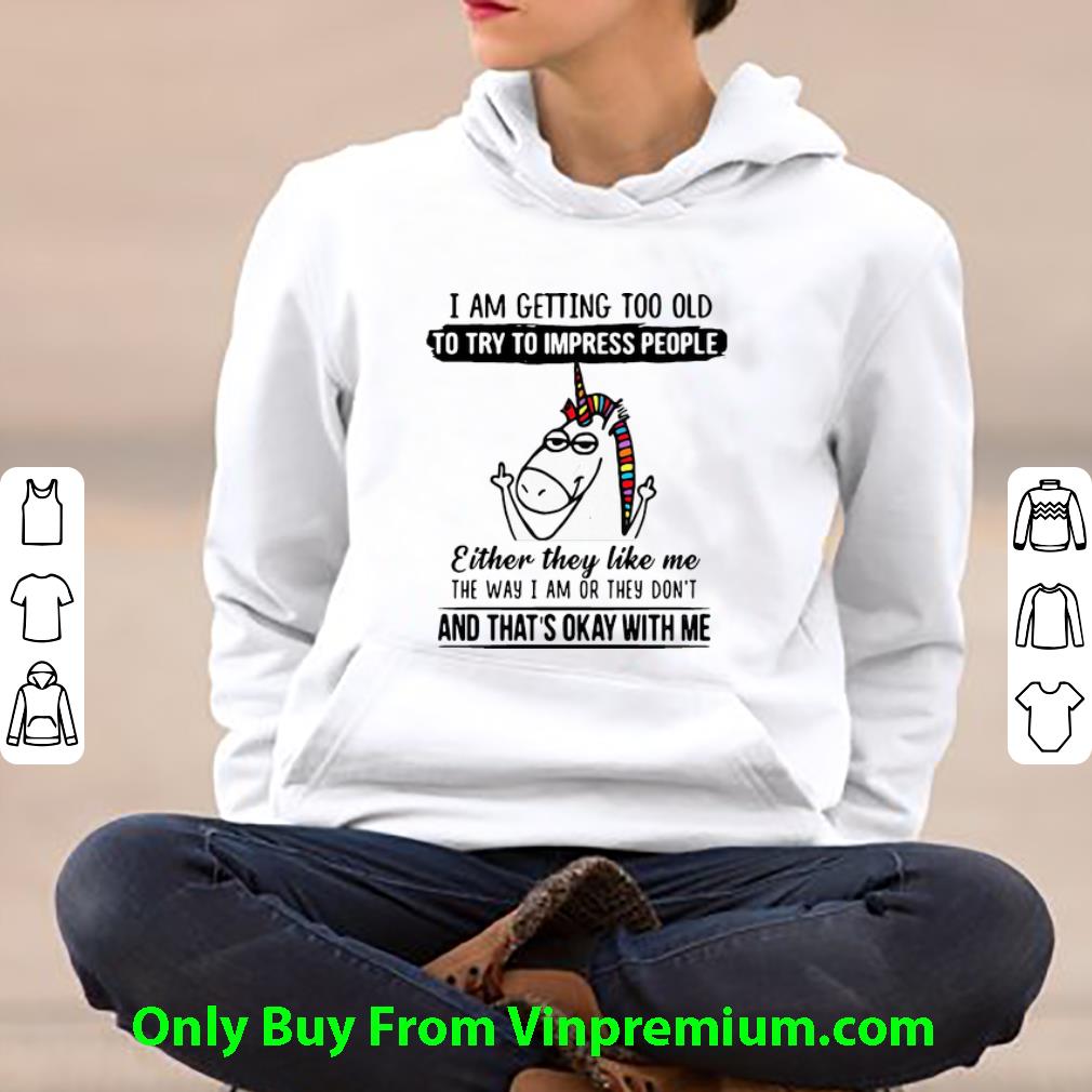 1abd9eac top i am getting too old to try to impress people unicorn shirt 4 - Top I Am Getting Too Old To Try To Impress People Unicorn shirt