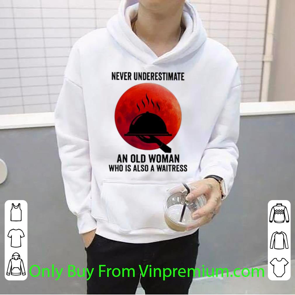 294d60ac awesome never underestimate an old woman who is also a waitress shirt 4 - Awesome Never Underestimate An Old Woman Who Is Also A Waitress shirt