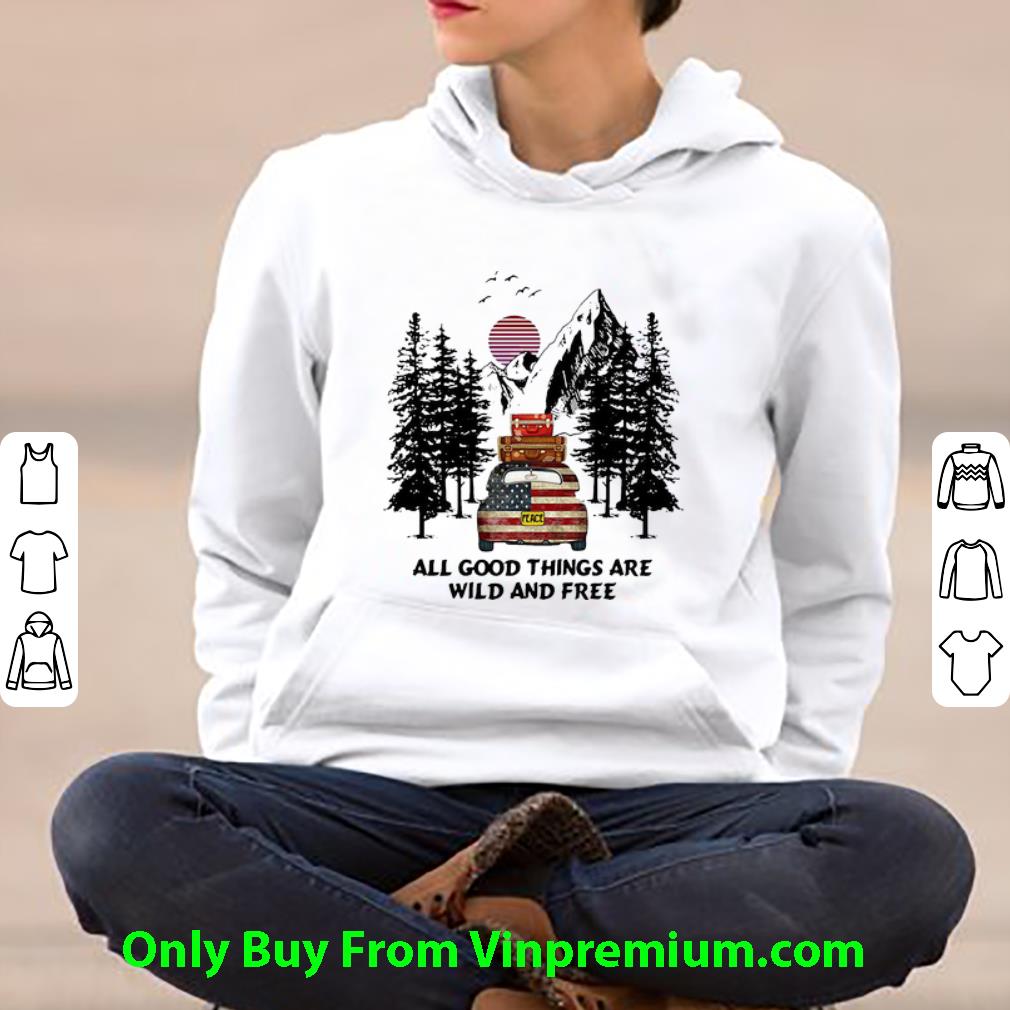 417e11af top peace car american flag all good things are wild and free shirt 4 - Top Peace Car American Flag All Good Things Are Wild And Free shirt