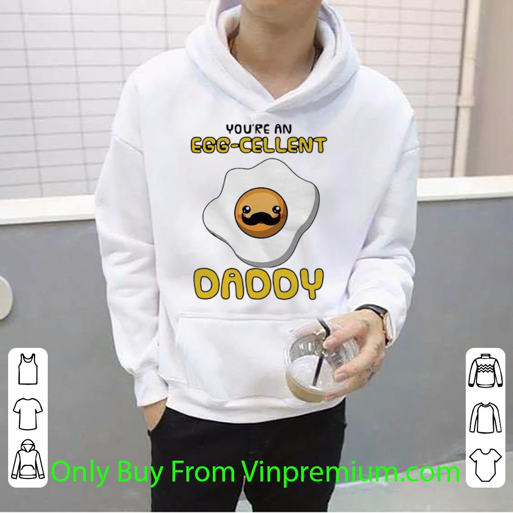 4c3c4e3f awesome you are an egg cellent daddy father s day shirt 4 - Awesome You Are An Egg-Cellent Daddy Father's Day shirt