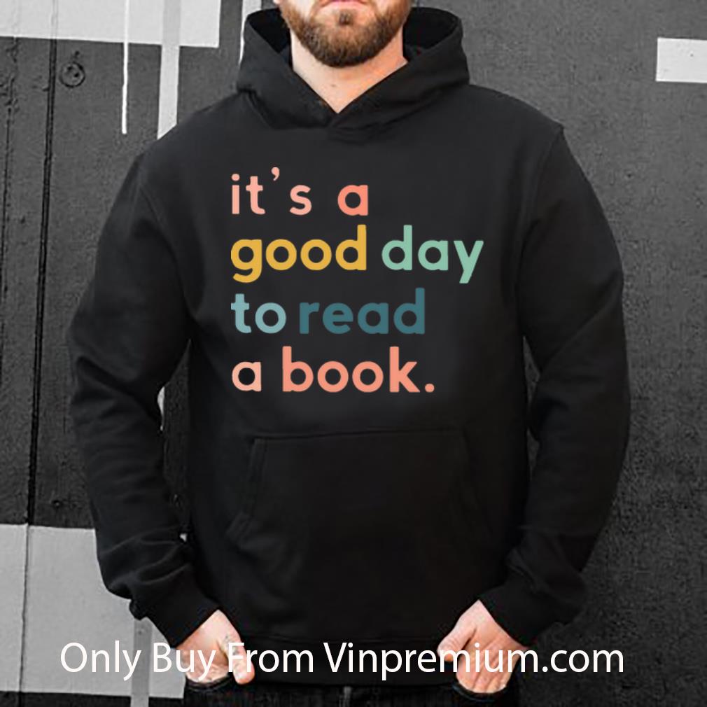 52bb76eb nice it s a good day to read a book shirt 4 - Nice It’s A Good Day To Read A Book shirt