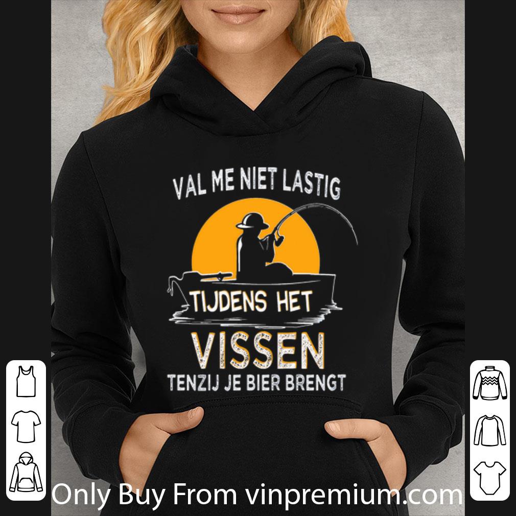 78bcd802 nice val me niet lastig tijdens het vissen tenzij je bier brengt shirt 4 - Nice Val Me Niet Lastig Tijdens Het Vissen Tenzij Je Bier Brengt shirt