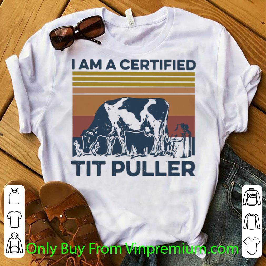 Great Vintage Cow I Am A Certified Tit Puller shirt