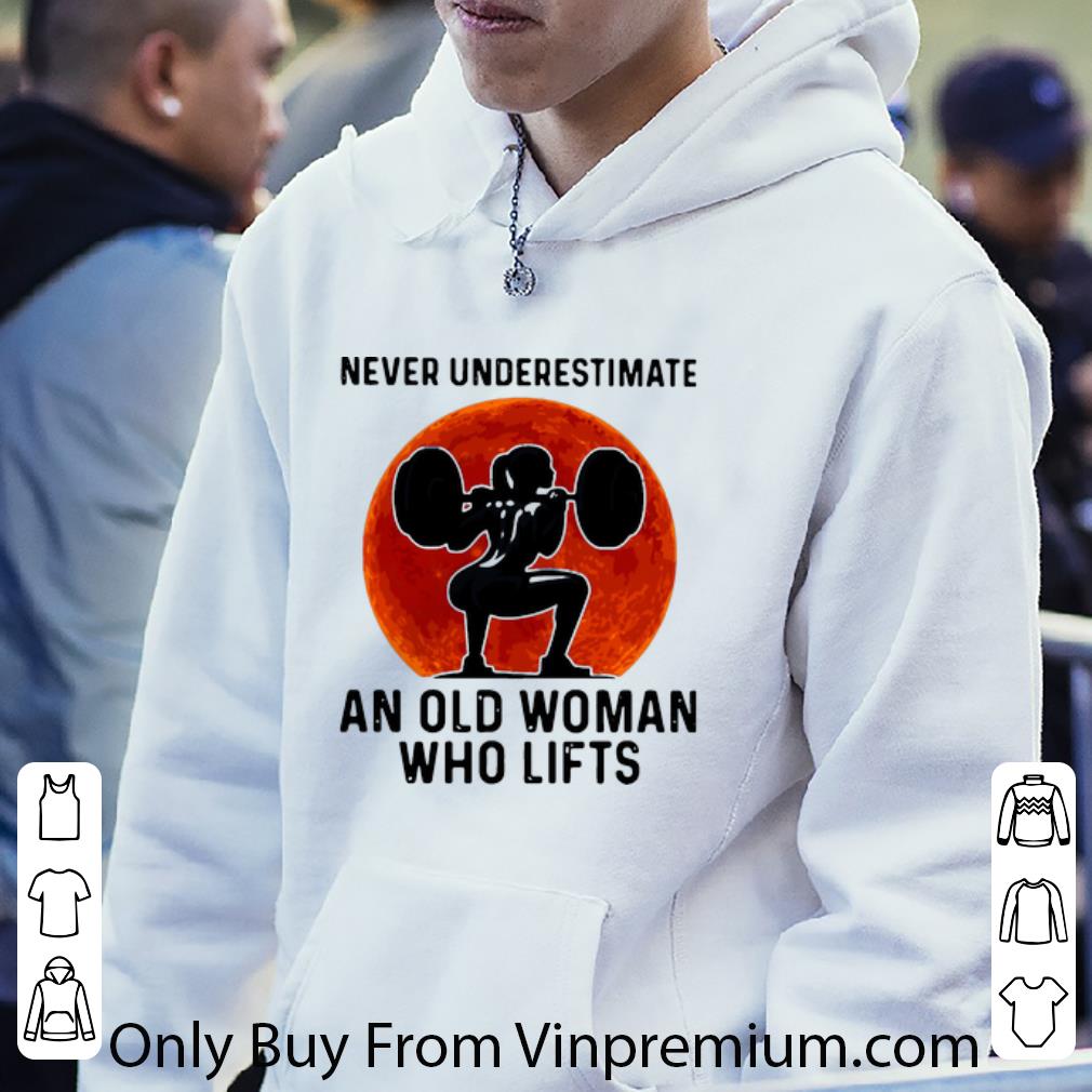 8798c01f awesome never underestimate an old woman who lifts shirt 4 - Awesome Never Underestimate An Old Woman Who Lifts shirt