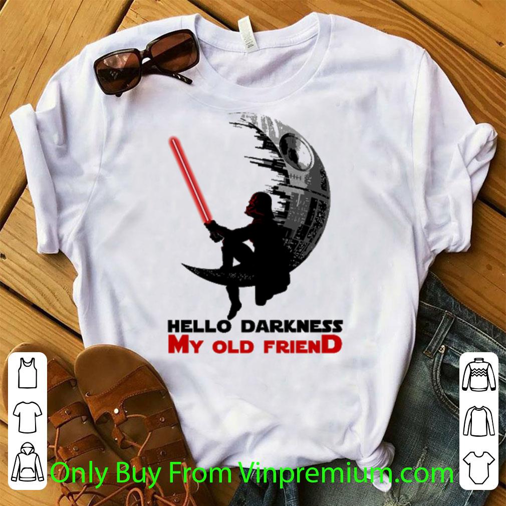 Great Darth Vader Death Star Hello Darkness My Old Friend shirt