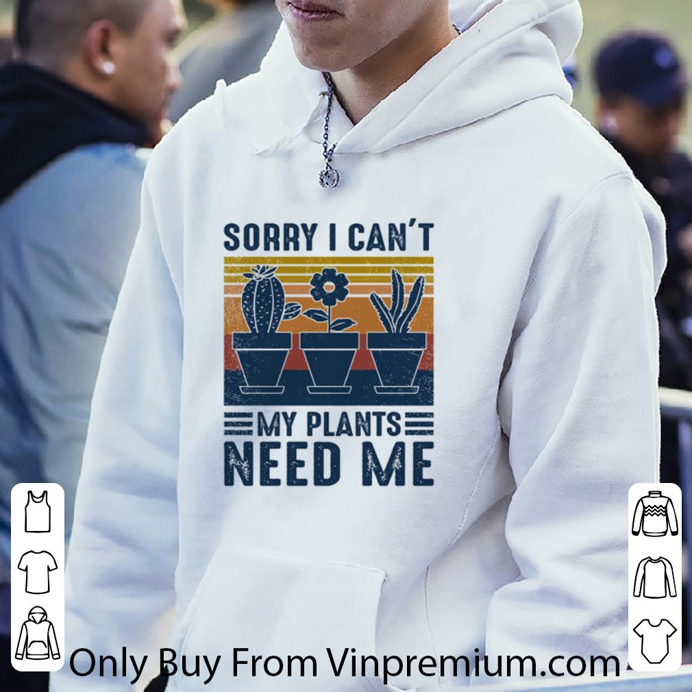 a6d7bc30 premium vintage sorry i can t my plants need me shirt 4 - Premium Vintage Sorry I Can’t My Plants Need Me shirt