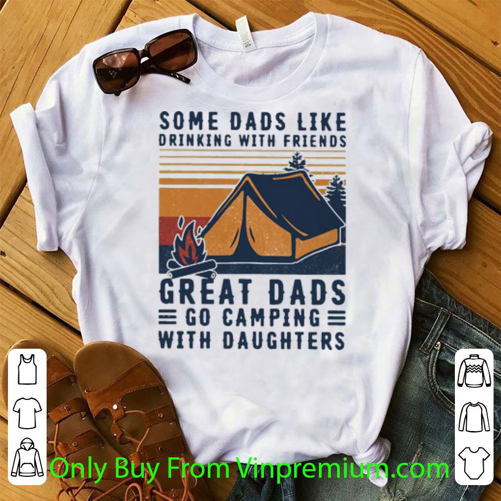 Awesome Vintage Great Dads Go Camping With Daughters Father's Day shirt