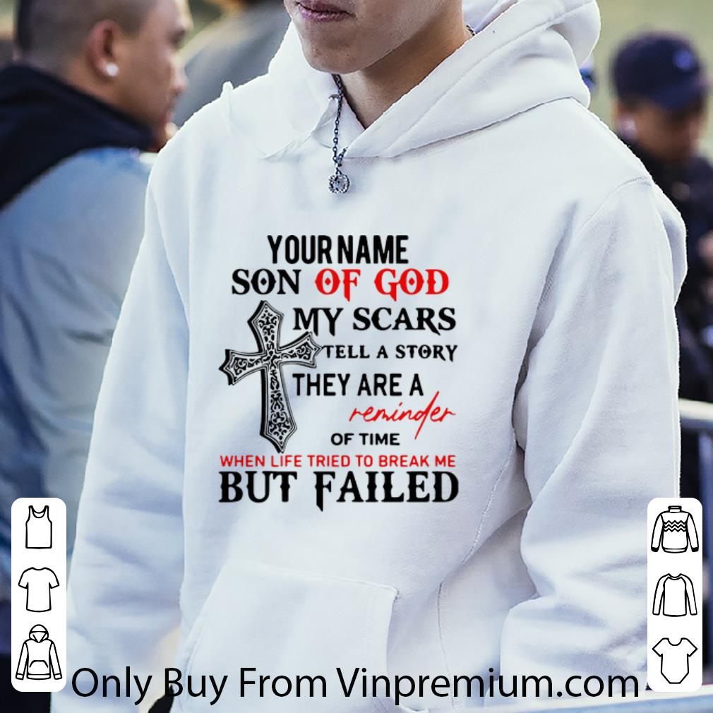 afadb8c4 pretty personalized name son of god my scars tell a story reminder shirt 4 - Pretty Personalized Name Son Of God My Scars Tell A Story Reminder shirt