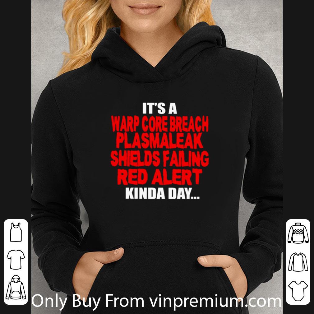 c949cc7c top it s a warp core breach plasma leak shields failing red alert kinda day shirt 4 - Top It’s A Warp Core Breach Plasma Leak Shields Failing Red Alert Kinda Day shirt