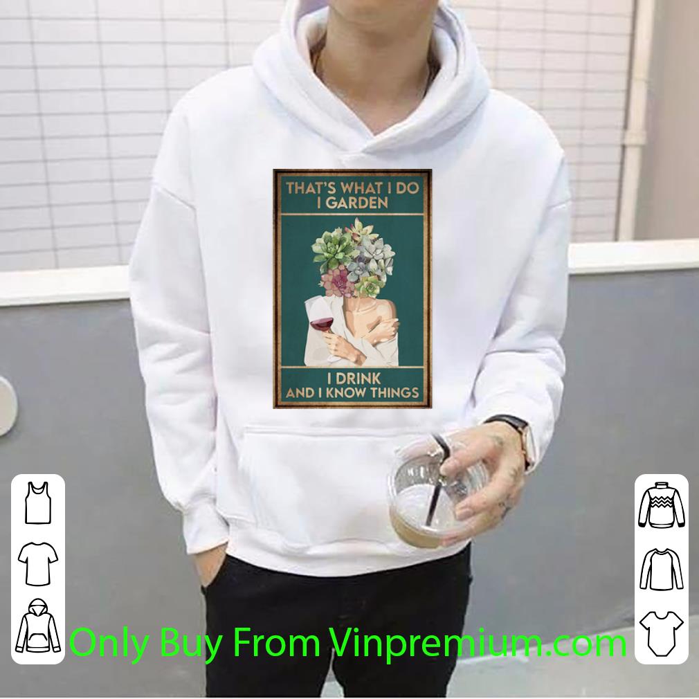 e9d333fd hot flower girl wine that s what i do i garden i drink and i know things shirt 4 - Hot Flower Girl Wine That’s What I Do I Garden I Drink And I Know Things shirt