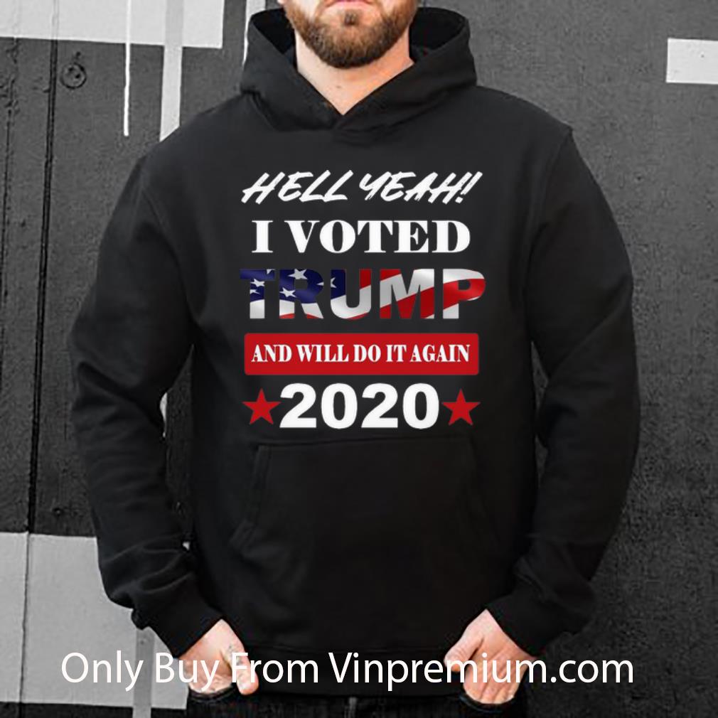 ed689129 awesome hell yeah i voted trump and will do it again 2020 american flag shirt 4 - Awesome Hell Yeah I Voted Trump And Will Do It Again 2020 American Flag shirt