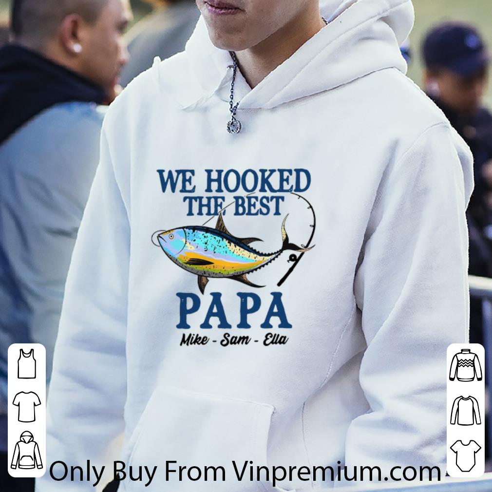f3f5cbfd premium fishing we hooked the best papa mike sam ella father s day shirt 4 - Premium Fishing We Hooked The Best Papa Mike Sam Ella Father's Day shirt