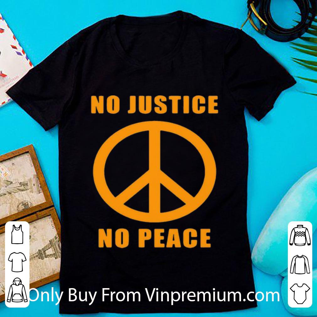 Premium Peace Sign No Justice No Peace shirt