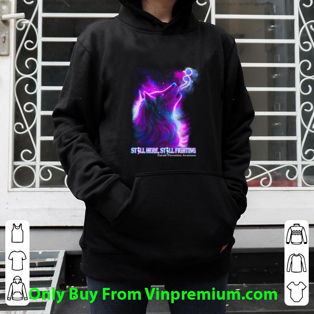 01dcbfb9 nice wolf still here still fighting suicide prevention awareness shirt 4 - Nice Wolf Still Here Still Fighting Suicide Prevention Awareness shirt