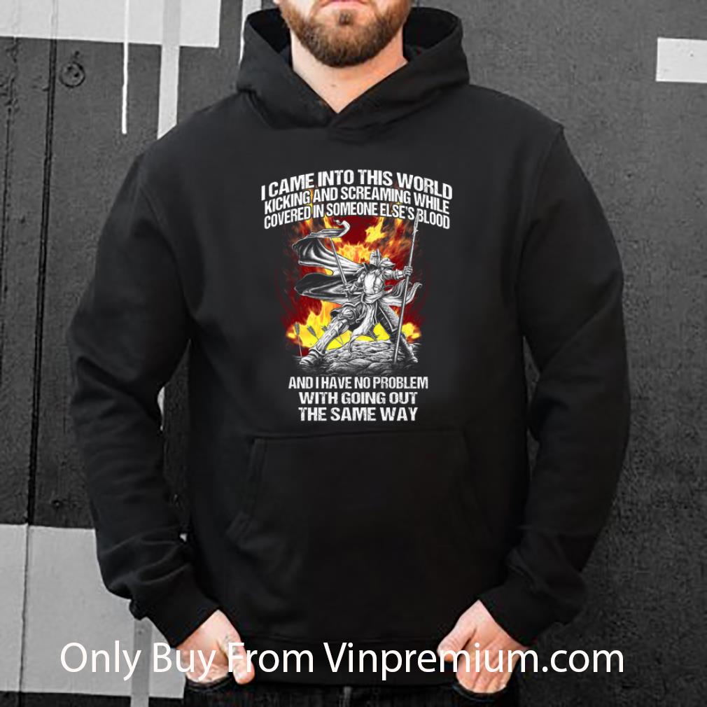 134ef1b5 top i came into this world kicking and screaming while covered in someone else s blood shirt 4 - Top I Came Into This World Kicking And Screaming While Covered In Someone Else's Blood shirt