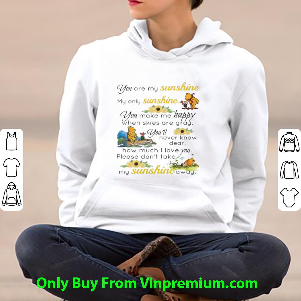 135d0be5 original pooh you are my sunshine my only sunshine you make me happy when shirt 4 - Original Pooh You Are My Sunshine My Only Sunshine You Make Me Happy When shirt