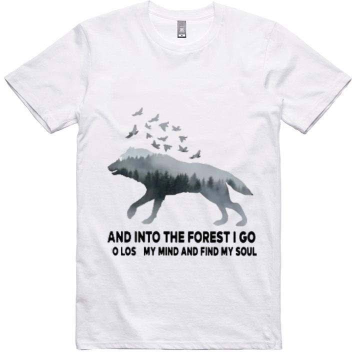 Premium And Into The Forest I Go To Lose My Mind And Find My Soul Wolf shirt