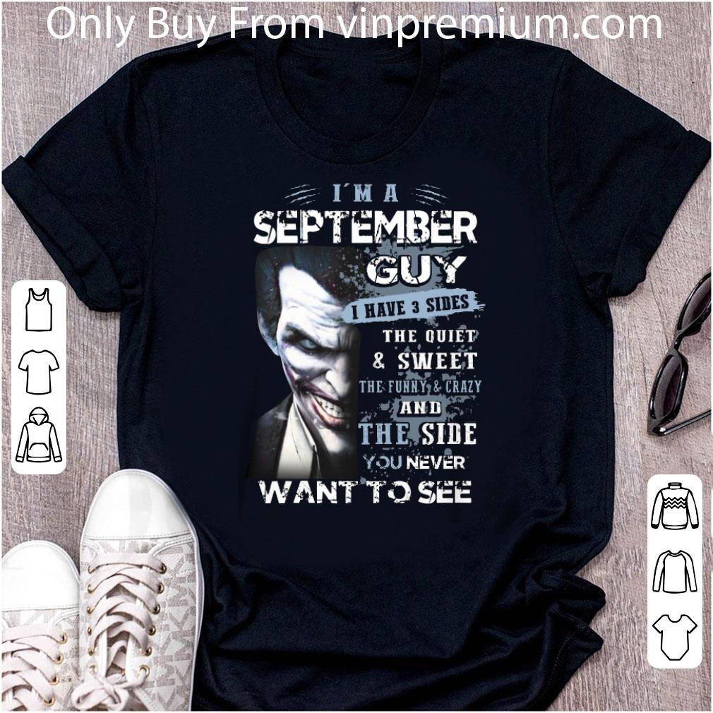 Awesome Joker I'm A September Guy I Have 3 Sides The Quiet & Sweet shirt