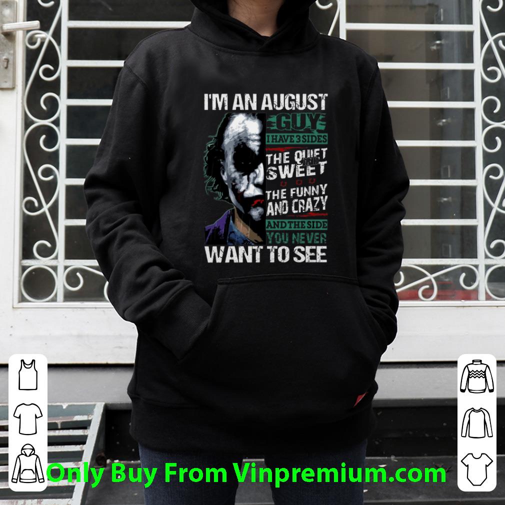 7b7979e7 pretty joker halloween i m an august guy i have 3 sides the quiet shirt 4 - Pretty Joker Halloween I'm An August Guy I Have 3 Sides The Quiet shirt