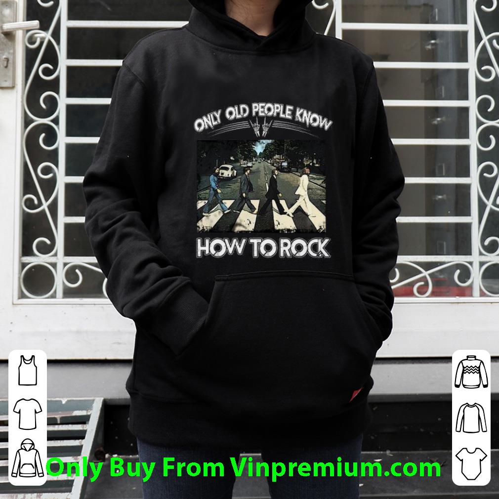 87755bae awesome the beatles only old people know how to rock shirt 4 - Awesome The Beatles Only Old People Know How To Rock shirt