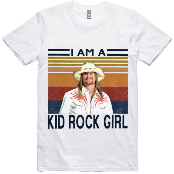 Pretty Vintage I Am A Kid Rock Girl shirt
