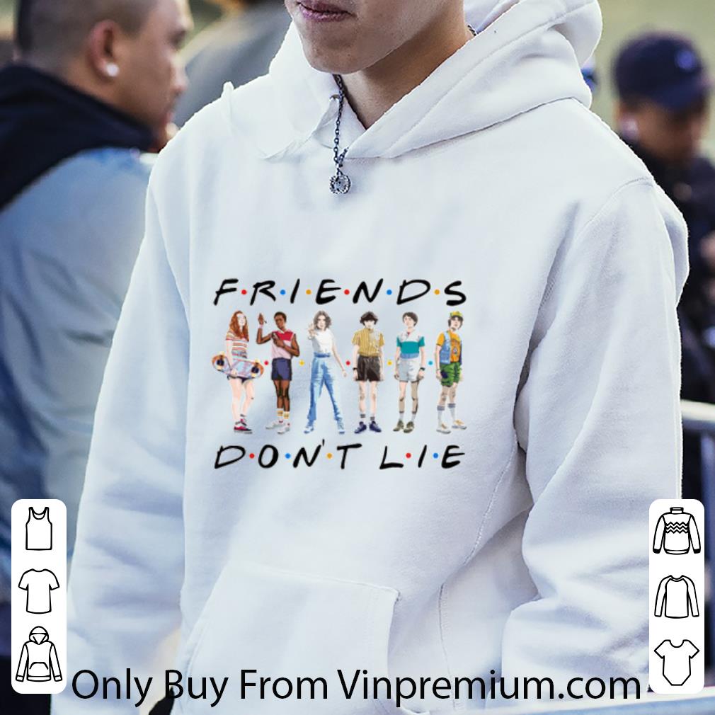 a00ed805 top friends don t lie stranger things shirt 4 - Top Friends Don't Lie Stranger Things shirt
