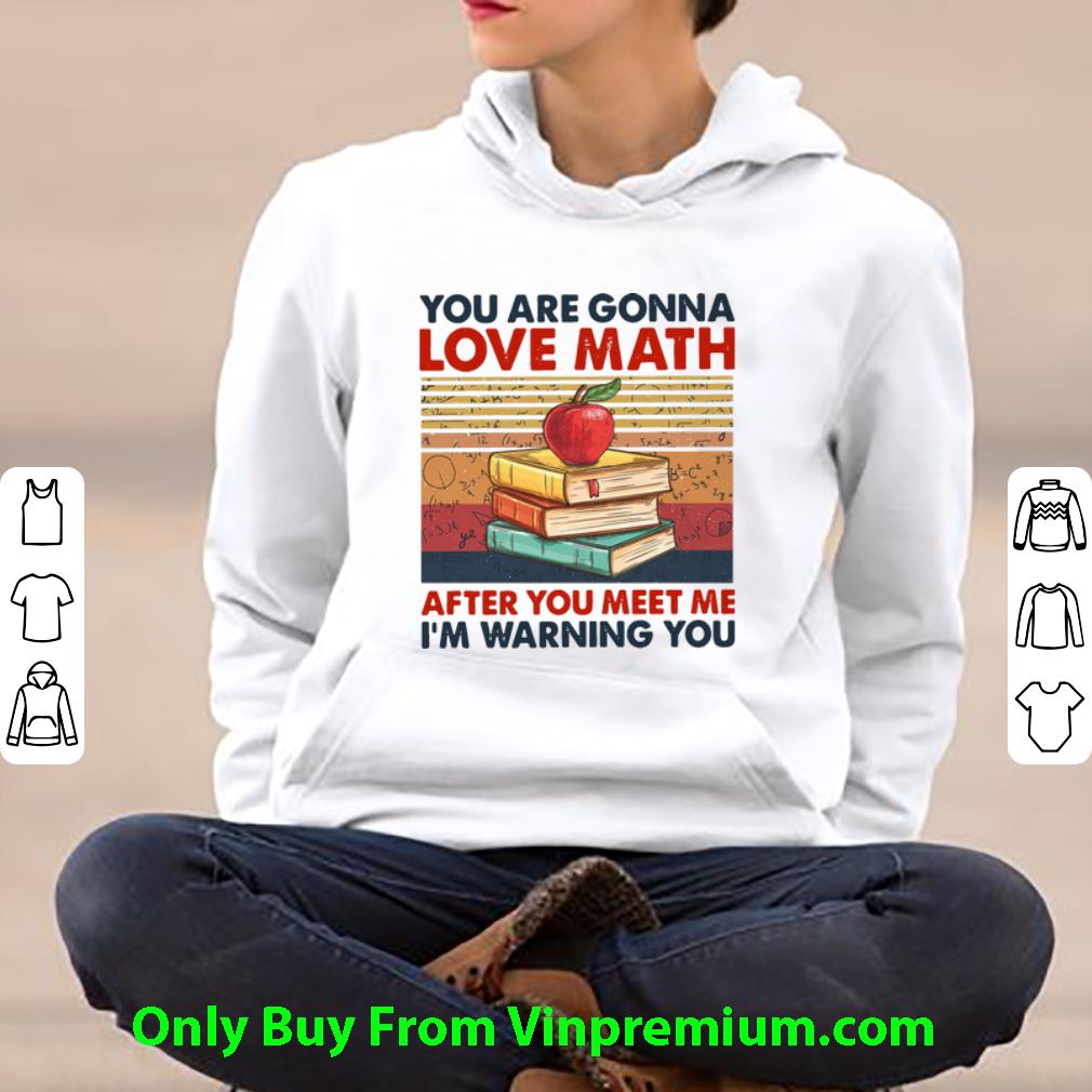b349ef87 nice vintage you are gonna love math after you meet me i m warning you shirt 4 - Nice Vintage You Are Gonna Love Math After You Meet Me I’m Warning You shirt