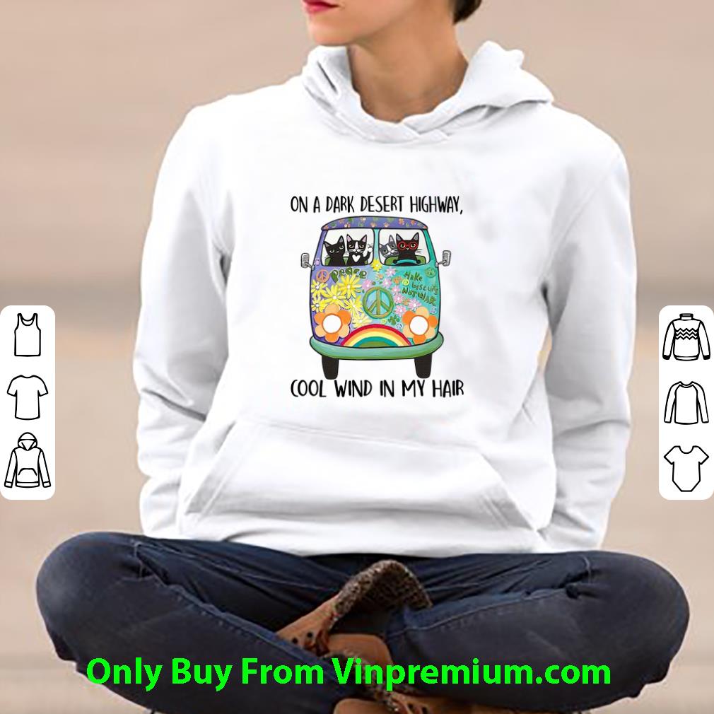c2347a50 top cats hippie on a dark desert highway cool wind in my hair shirt 4 - Top Cats Hippie On A Dark Desert Highway Cool Wind In My Hair shirt