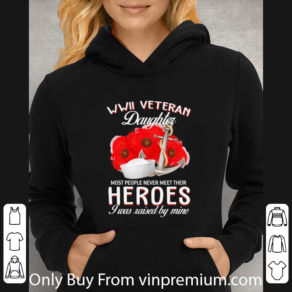 db79e9f9 top usarmy wwii veteran daughter most people never meet their heroes shirt shirt 4 - Top Usarmy Wwii Veteran Daughter Most People Never Meet Their Heroes Shirt shirt