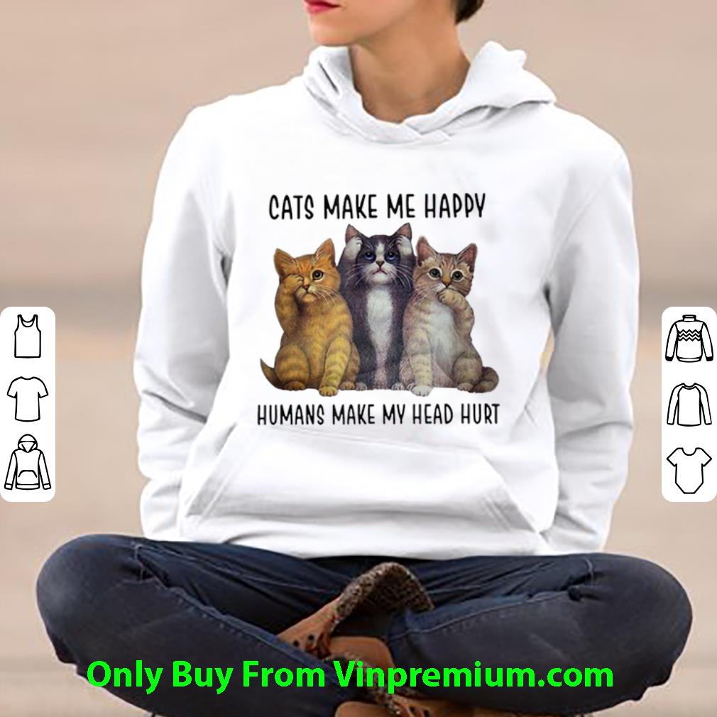 f54a318b top three cats make me happy humans make my head hurt shirt 4 - Top Three Cats Make Me Happy Humans Make My Head Hurt shirt