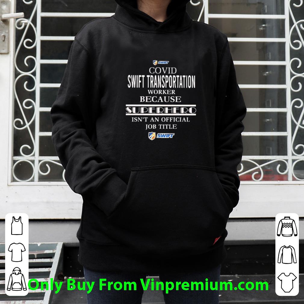 0f3f7259 original covid swift transportation worker because superhero isnt an official job title shirt 4 - Original Covid Swift Transportation Worker Because Superhero Isnt An Official Job Title shirt
