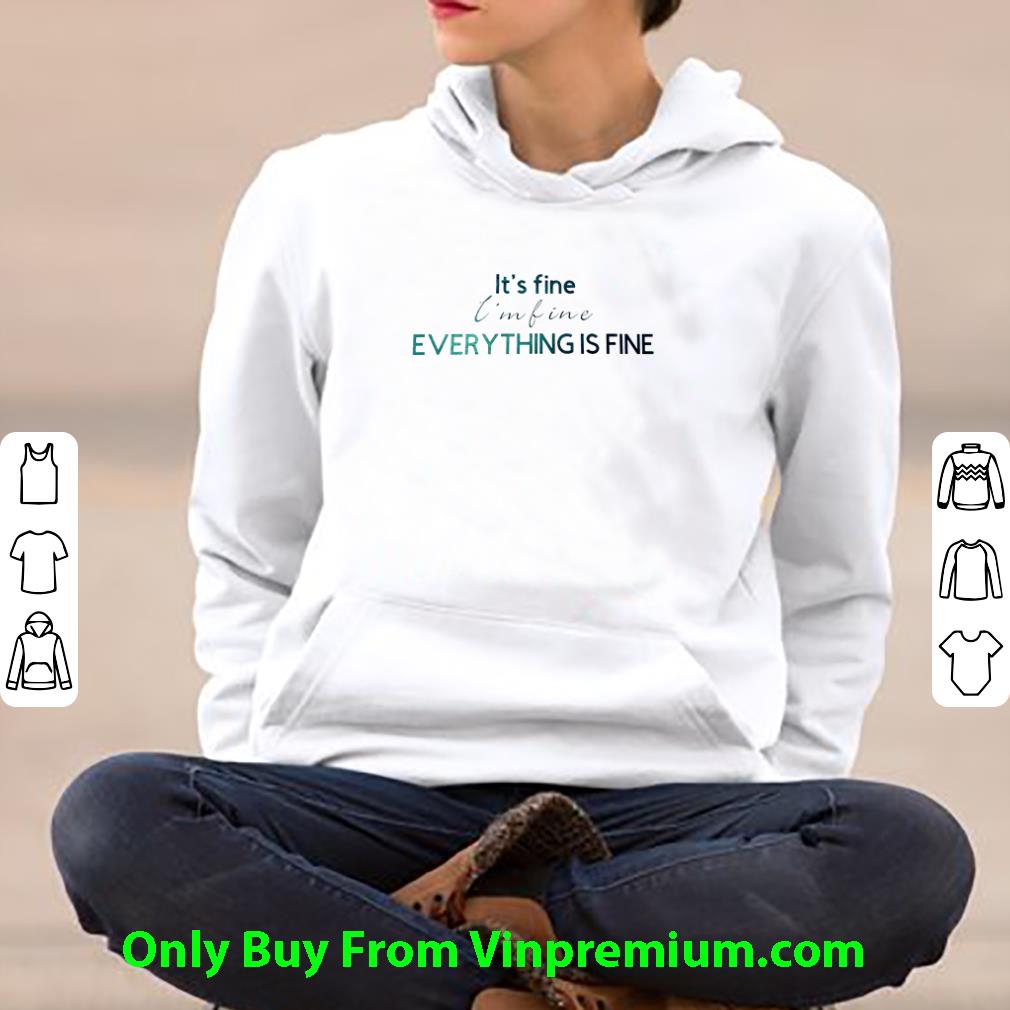 Awesome Everything Is Fine It’s Fine I’m Fine shirt 4d5f6c47 awesome everything is fine it s fine i m fine shirt 4 - Awesome Everything Is Fine It’s Fine I’m Fine shirt