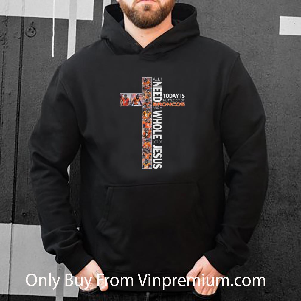 Great All I Need Today Is A Little Bit Of Denver Broncos And Jesus shirt 61fee39a great all i need today is a little bit of denver broncos and jesus shirt 4 - Great All I Need Today Is A Little Bit Of Denver Broncos And Jesus shirt