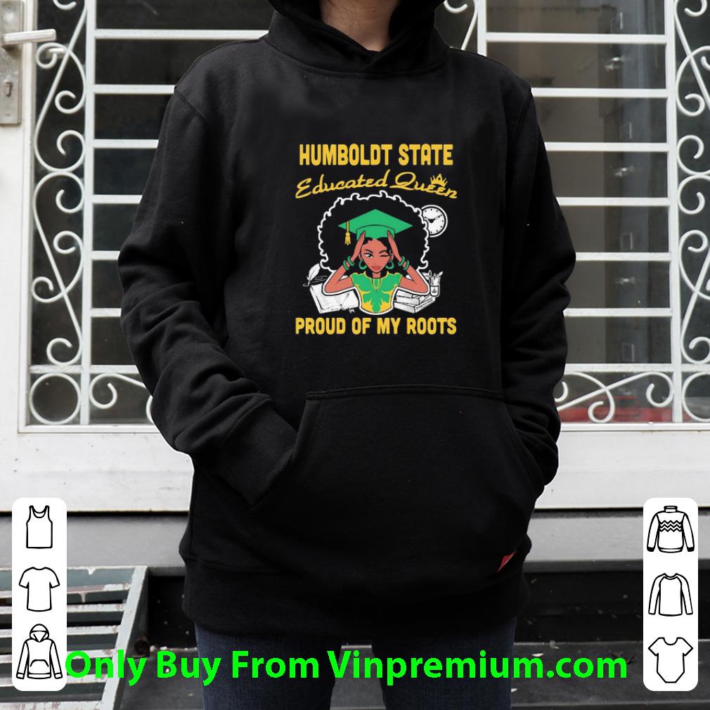Hot Black Girl Humboldt State Educated Queen Proud Of My Roots shirt 8bd901d1 hot black girl humboldt state educated queen proud of my roots shirt 4 - Hot Black Girl Humboldt State Educated Queen Proud Of My Roots shirt