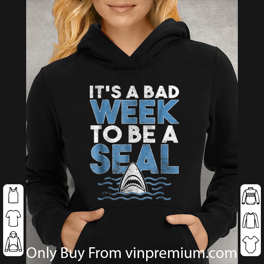 b0dd00fe awesome it s a bad week to be a seal shark shirt 4 - Awesome It's A bad Week To Be A Seal Shark shirt