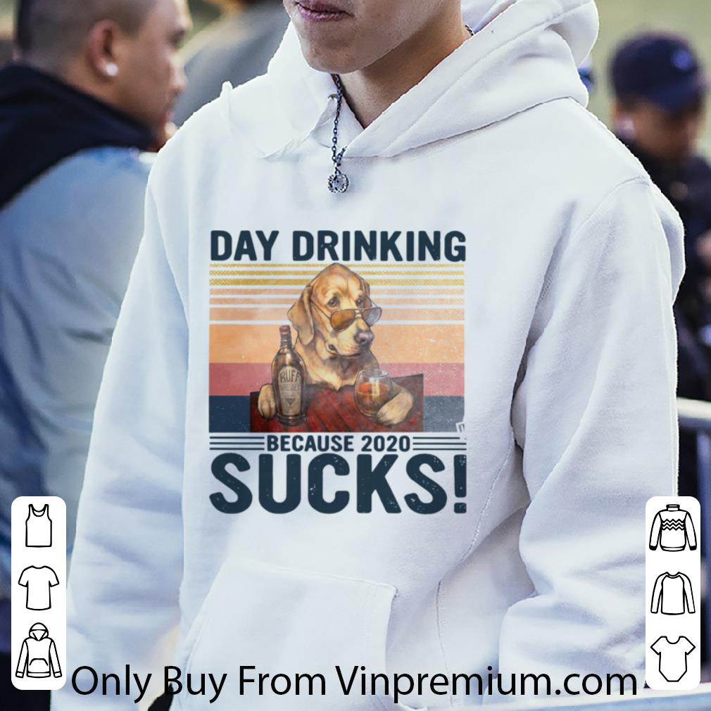 b7fa09dc top dog day drinking because 2020 sucks shirt 4 - Top Dog Day Drinking Because 2020 Sucks shirt