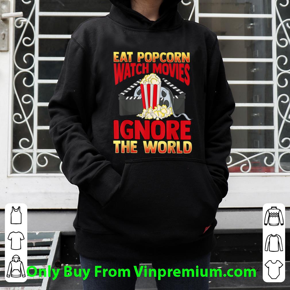 b804d664 original cinephile eat popcorn watch movies ignore the world shirt 4 - Original Cinephile Eat Popcorn Watch Movies Ignore The World shirt