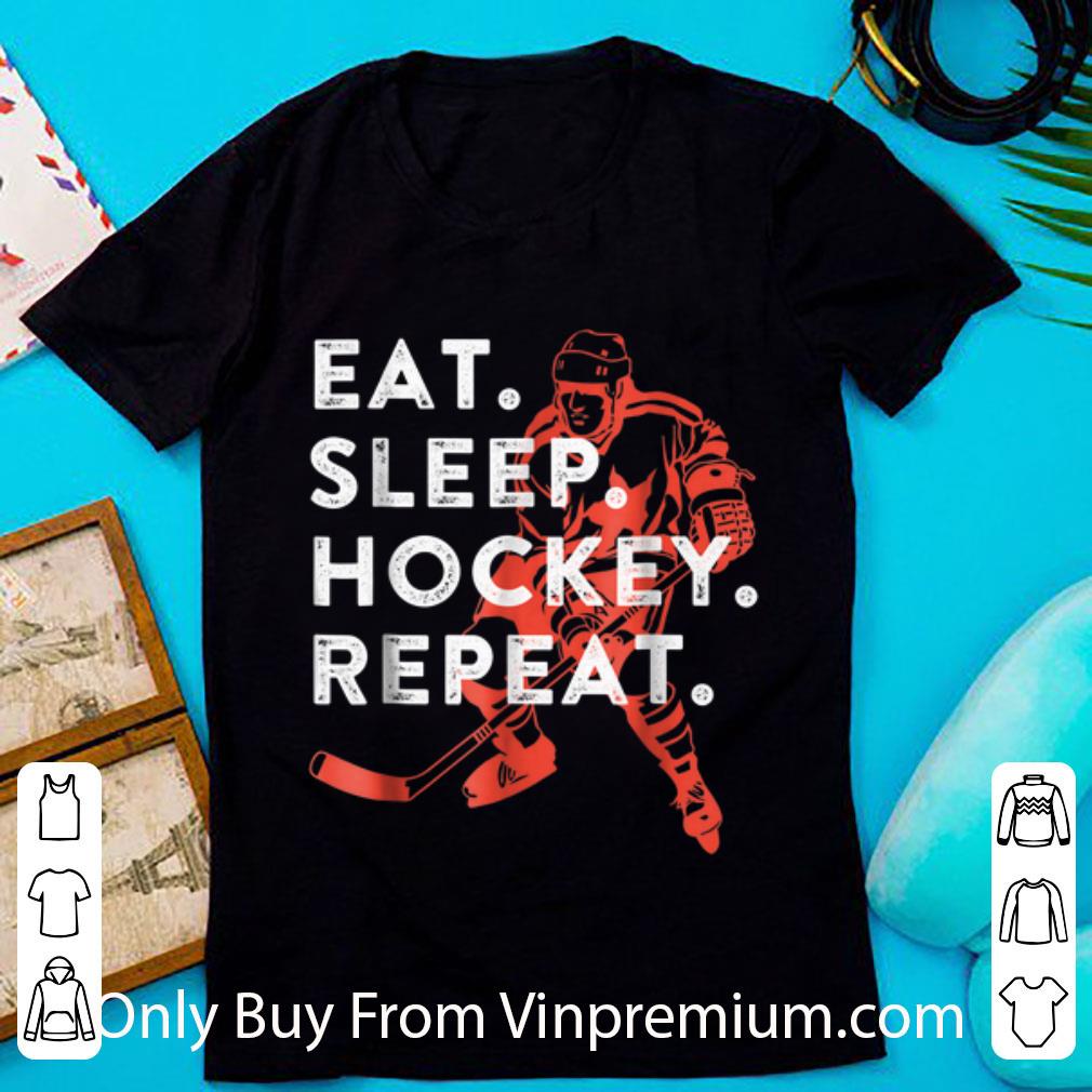 Great Eat Sleep Hockey Repeat shirt
