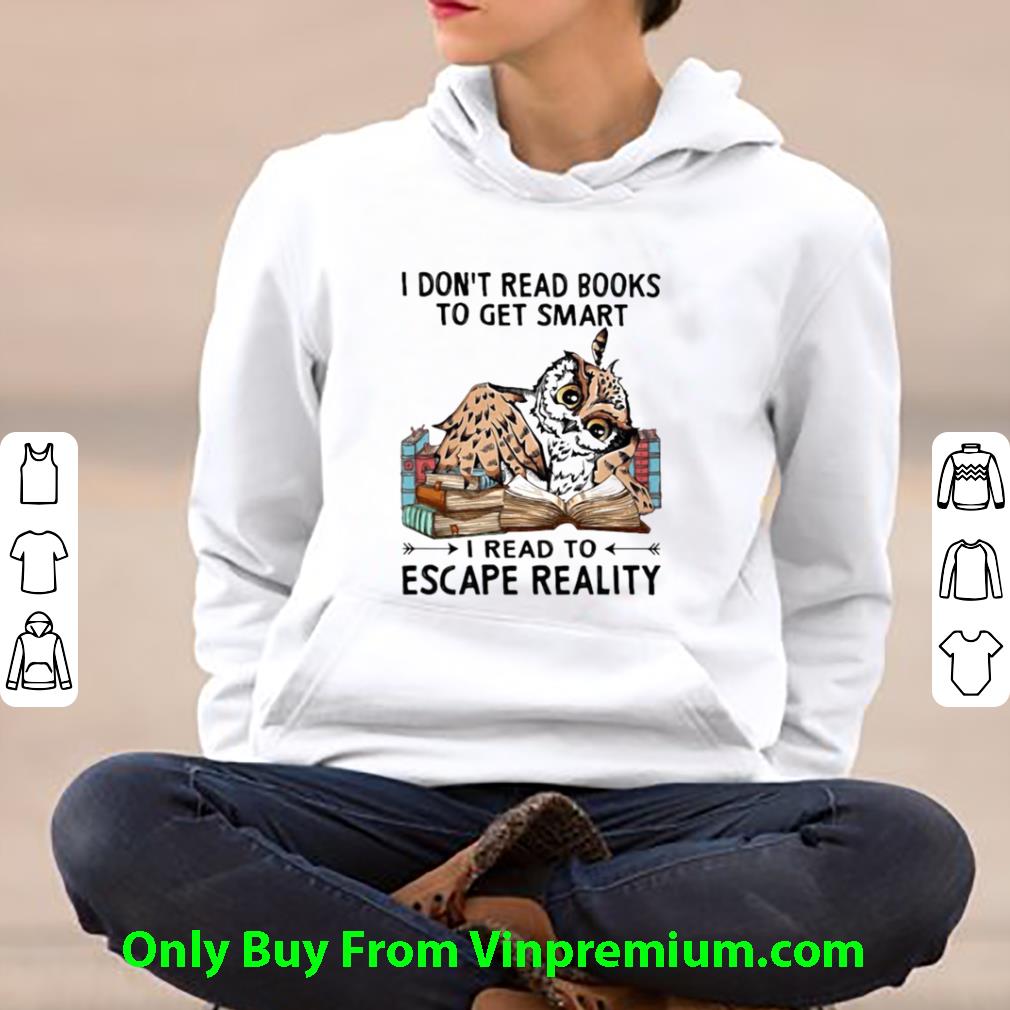 274365d5 hot i don t read books to get smart i read to escape reality owl shirt 4 - Hot I Don’t Read Books To Get Smart I Read To Escape Reality Owl shirt