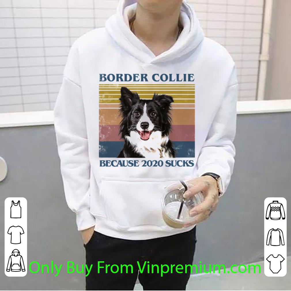 46999b4e top vintage border collie because 2020 sucks shirt 4 - Top Vintage Border Collie Because 2020 Sucks shirt