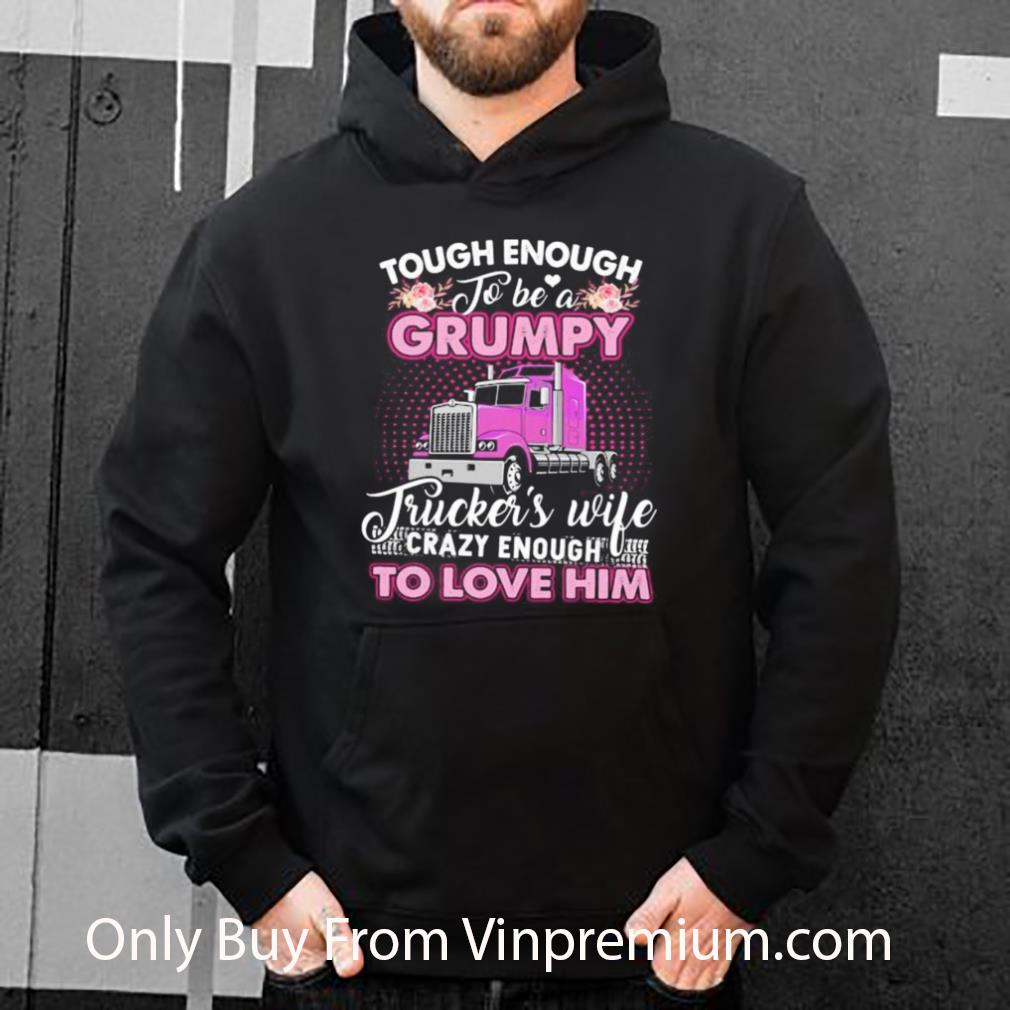 Original Tough Enough To Be A Grumpy Trucker’s Wife Crazy Enough To Love Him Flowers shirt 6335a7d0 original tough enough to be a grumpy trucker s wife crazy enough to love him flowers shirt 4 - Original Tough Enough To Be A Grumpy Trucker’s Wife Crazy Enough To Love Him Flowers shirt